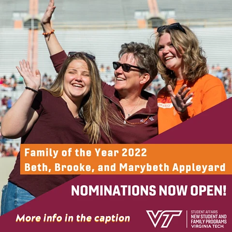 The previous family of the year from 2022 Beth, Brooke, and Marybeth Appleyard. Nominations are now open and there is more information in the caption of the post. The logo and lockup for the Virginia Tech Student Affairs New Student Family Programs.